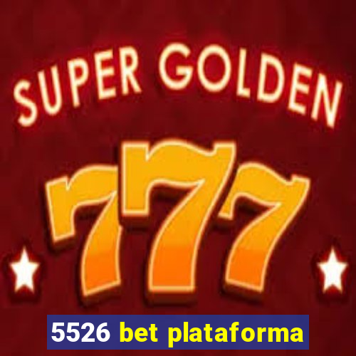 5526 bet plataforma